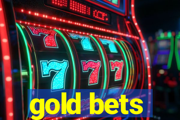 gold bets